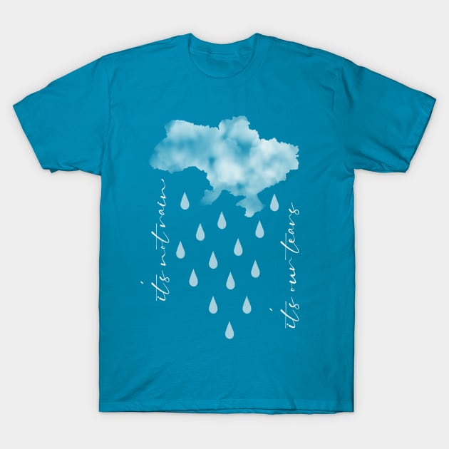 Tears of Ukraine T-Shirt by Dashika